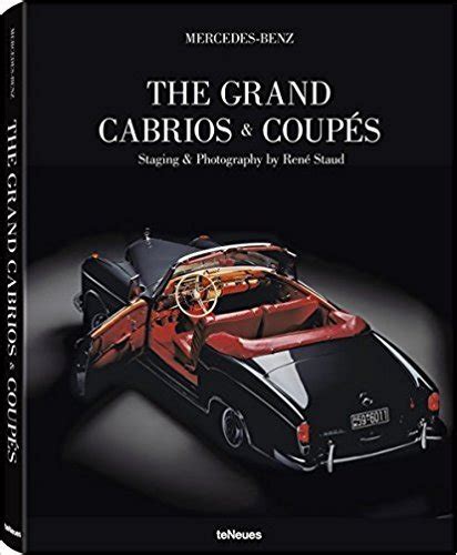 Mercedes Benz The Grand Cabrios Coupes by René Staud Goodreads