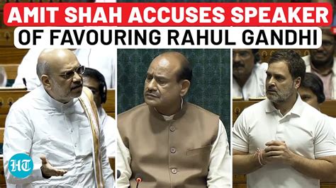 Rahul Gandhi Vs Amit Shah In Lok Sabha Over ‘hindu Remark Home