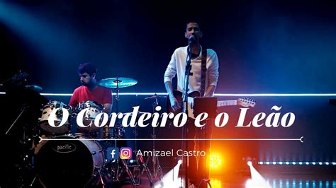 O Cordeiro E O Le O Clip Lion And The Lamb Por Leeland Youtube