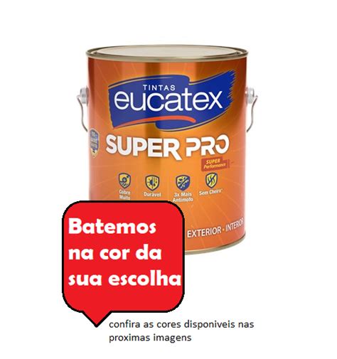 Latex Acrilico Fosco Super Pro Eucatex Batina Na Cor Da Sua Escolha