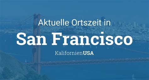 Uhrzeit San Francisco Kalifornien Usa