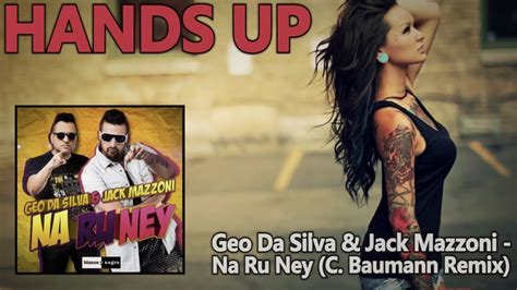 Geo Da Silva Jack Mazzoni Na Ru Ney C Baumann Remix Hands Up