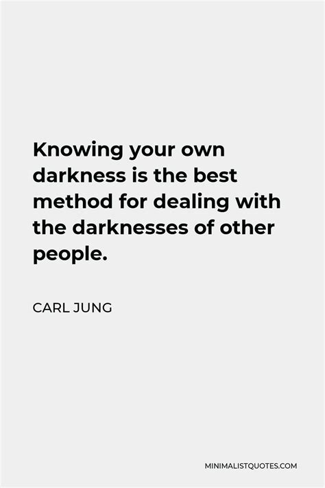 Carl Jung Quote Knowing Your Own Darkness Is The Best Method For