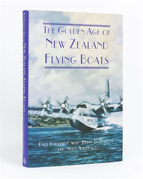 The Golden Age Of New Zealand Flying Boats By Harrison Paul Brian