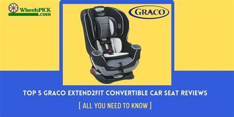 Graco Extend2fit Convertible Car Seat Reviews All You Need To Know