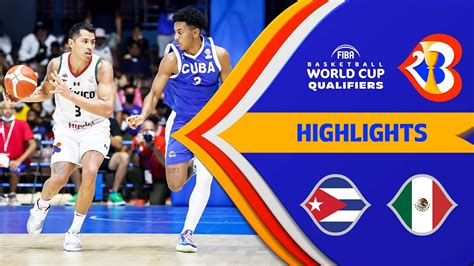 Cuba Mexico Basketball Highlights Fiba Basketball World Cup