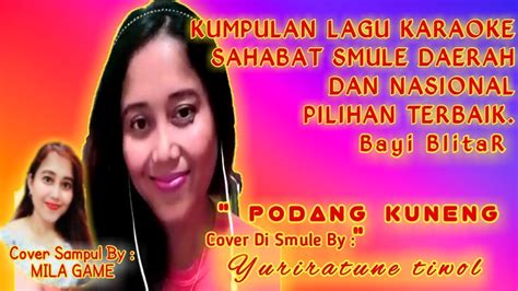 Podang Kuneng Cover Smule Karaoke Duet Bareng Yuriratune Tiwol Youtube