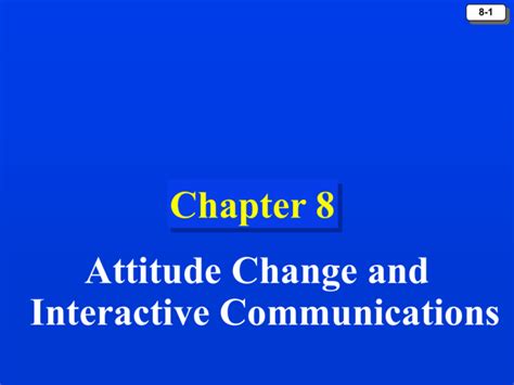 Chapter 8 Attitude Change And Interactive Communications