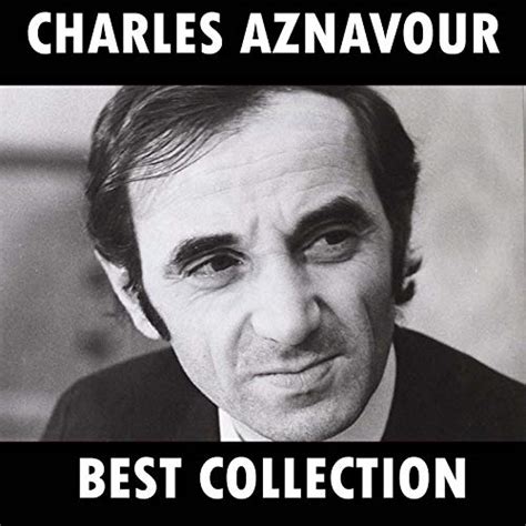 Amazon Music CHARLES AZNAVOURのCharles Aznavour Best Collection