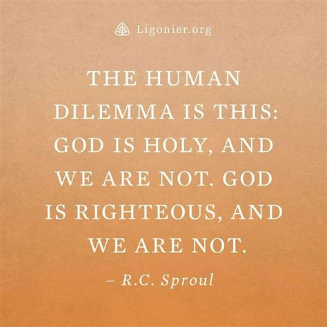 Rc Sproul Holy Righteous Sproul Quotes Holiness Of God Reformed