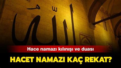 Hacet namazı nedir nasıl kılınır Hacet namazı ne zaman kılınır