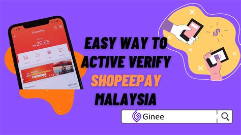 Easy Way To Activate And Verify Shopeepay Malaysia Ginee