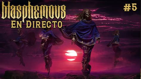 Blasphemous Wounds Of Eventide Seguimos Con El Dlc De Las