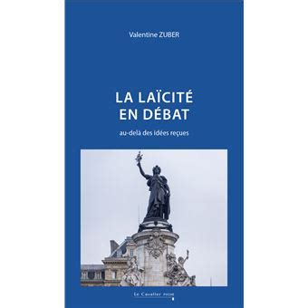 La Laïcité en débat Au delà des idées reçues broché Valentine Zuber