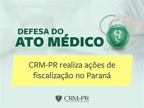 CRM PR realiza diversas ações de fiscalização em defesa do Ato Médico