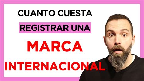 Cuánto cuesta registrar una MARCA INTERNACIONAL YouTube