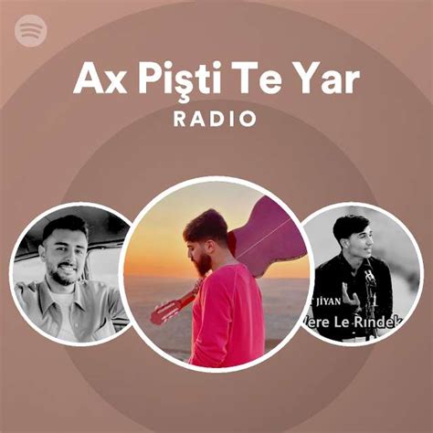 Ax Pi Ti Te Yar Radio Playlist By Spotify Spotify