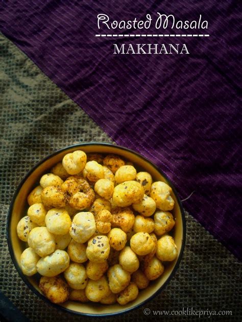 Cook Like Priya Roasted Makhana Masala Makhana Recipe Phool