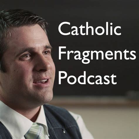 Catholic Fragments Podcast Podcast On Spotify