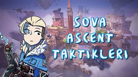 Valorant Taktikleri Sova Ascent Ok Oklar Youtube