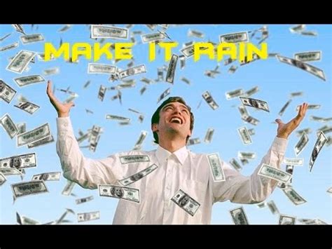 MAKE IT RAIN - MONEY MONEY ! - YouTube