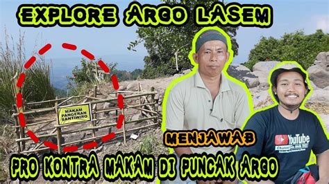 Explore Gunung Argo Lasem Misteri Makam Di Puncak Argo Jalur Argo