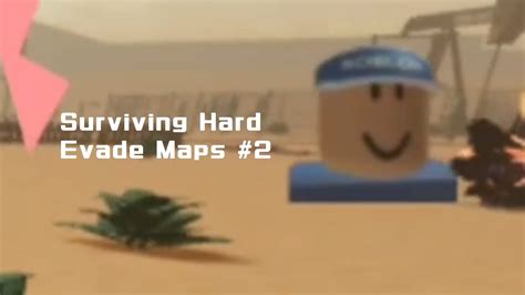 Surviving Hard Evade Maps Youtube