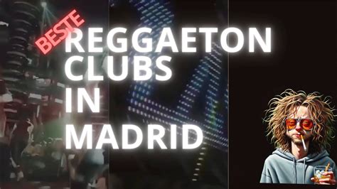 BESTE Reggaeton Clubs In MADRID YouTube