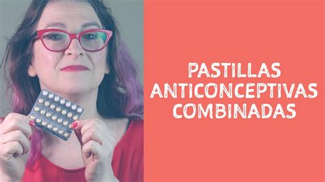 Pastillas Anticonceptivas Combinadas YouTube