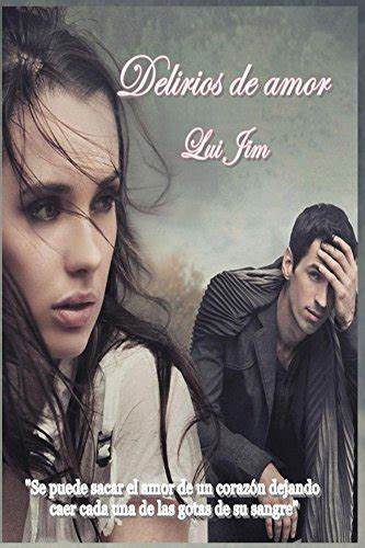 Delirios De Amor Spanish Edition Kindle Edition By Jim Lui