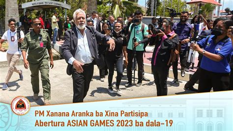 Pm Xanana Aranka Ba Xina Partisipa Abertura Asian Games Ba Dala