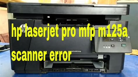 Hp Laserjet Pro Mfp M125a Scanner Error Scanner Repair Pro Hot Sex Picture