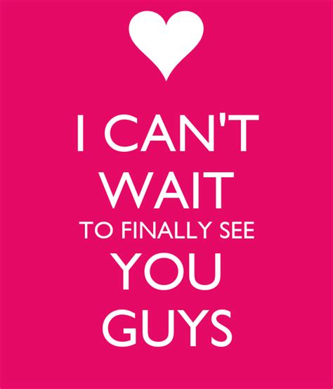 I Cant Wait To See You Quotes Quotesgram