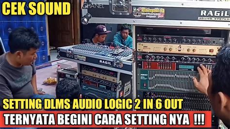 Cek Sound Dan Setting Dlms Audio Logic YouTube