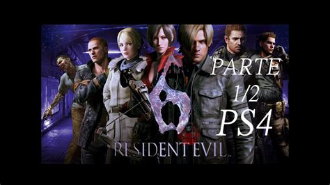 Resident evil 6 Ps4 cooperativo parte 1 de 2 sub esp campaña León y