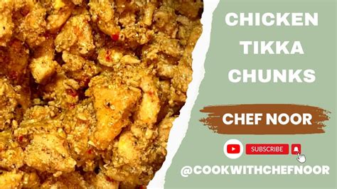 Homemade Chicken Tikka Chunks How To Make Chicken Tikka Chunks Kandn’s Chunks Cook With Chef