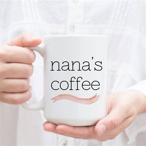 Nanas Coffee Mug Mothers Day T For Coffee Lover