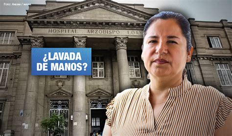 Hospital Loayza No Puede Explicar C Mo Va Investigaci N Tras Denuncia