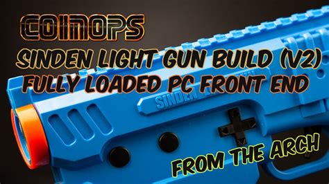 COINOPS SINDEN LIGHT GUN BUILD The Arch V2 PC Front End Fully Loaded