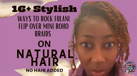 Stylish Ways To Rock Fulani Flip Over Mini Boho Braids Easy