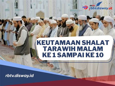 Keutamaan Shalat Tarawih Malam Ke Sampai Ke Salah Satunya Pahala