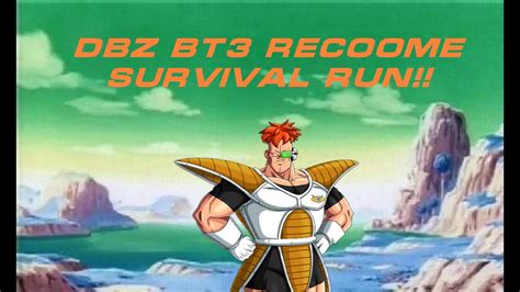 Dbz Bt3 Recoome Survival Run Youtube