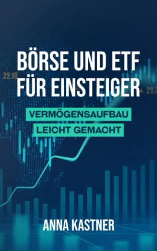 Börse und ETF für Einsteiger Vermögensaufbau leicht gemacht Wie du