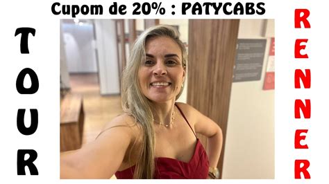 MEGA TOUR RENNER NOVIDADES Cupom PATYCABS 20 OFF Lista Na