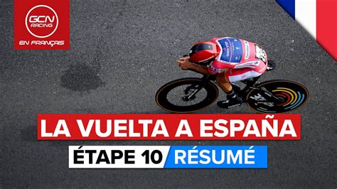 La Vuelta 2022 Étape 10 Résumé Youtube