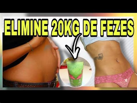 Elimine Kg De Fezes Em Hora Seca Barriga E Est Mago Alto Youtube