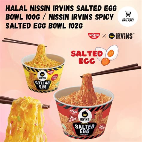 Halal Nissin Irvins Salted Egg Bowl G Nissin Irvins Spicy Salted