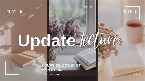 Update Lecture Entre déception et coup de coeur YouTube