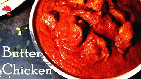 Smoky And Creamy Butter Chicken Recipe Restaurant Style Butter Chicken Youtube