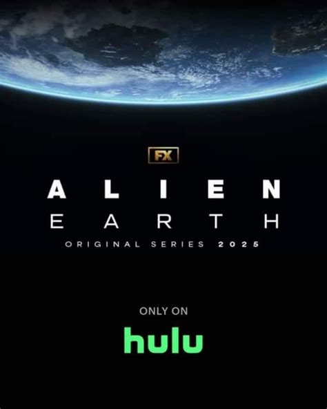 Alien Earth TV Poster 1 Of 2 IMP Awards